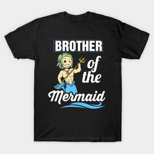 Brother of the mermaid T-Shirt